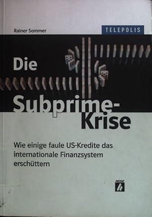 Bild des Verkufers fr Die Subprime-Krise : wie einige faule US-Kredite das internationale Finanzsystem erschttern. Telepolis zum Verkauf von books4less (Versandantiquariat Petra Gros GmbH & Co. KG)