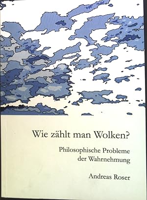 Immagine del venditore per Wie zhlt man Wolken? : Philosophische Probleme der Wahrnehmung. venduto da books4less (Versandantiquariat Petra Gros GmbH & Co. KG)