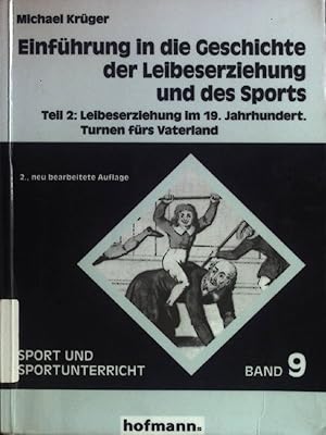 Einführung in die Geschichte der Leibeserziehung und des Sports; Teil 2., Leibeserziehung im 19. ...