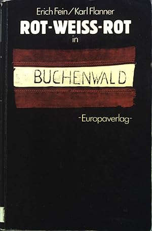 Bild des Verkufers fr Rot-wei-rot in Buchenwald : Die sterreichischen politischen Hftlinge im Konzentrationslager am Ettersberg bei Weimar 1938-1945. zum Verkauf von books4less (Versandantiquariat Petra Gros GmbH & Co. KG)