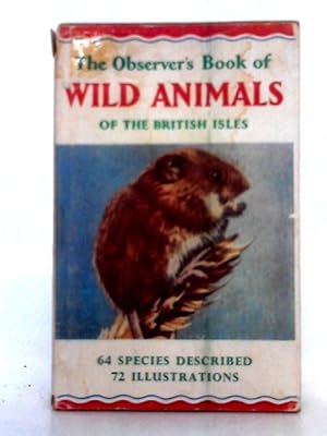 Bild des Verkufers fr The Observer's Book of Wild Animals of the British Isles zum Verkauf von World of Rare Books