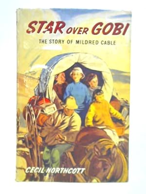 Immagine del venditore per Star Over Gobi: The Story of Mildred Cable venduto da World of Rare Books