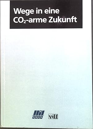 Bild des Verkufers fr Wege in eine CO2-arme Zukunft. zum Verkauf von books4less (Versandantiquariat Petra Gros GmbH & Co. KG)