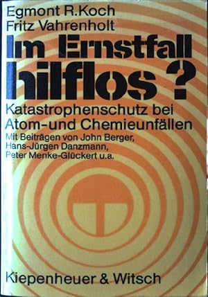 Imagen del vendedor de Im Ernstfall hilflos? : Katastrophenschutz bei Atom- und Chemieunfllen. a la venta por books4less (Versandantiquariat Petra Gros GmbH & Co. KG)