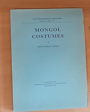 Seller image for Mongol Costumes. Researches on the garments collected by the First and Second Danish Central Asian Expeditions under the Leadership of Henning Haslund-Christensen 1936-37 and 1938-39. for sale by Scarthin Books ABA, ILAB.