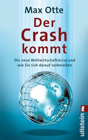 Der Crash kommt: Die neue Weltwirtschaftskrise und wie Sie sich darauf vorbereiten