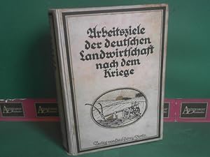 Bild des Verkufers fr Arbeitsziele der deutschen Landwirtschaft nach dem Kriege. zum Verkauf von Antiquariat Deinbacher