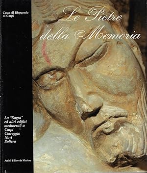 Le pietre della memoria : la 'Sagra' ed altri edifici medievali a Carpi, Correggio, Novi, Soliera