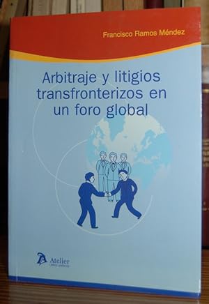 Image du vendeur pour ARBITRAJE Y LITIGIOS TRANSFRONTERIZOS EN UN FORO GLOBAL mis en vente par Fbula Libros (Librera Jimnez-Bravo)