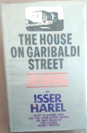 Imagen del vendedor de The house on Garibaldi Street: The capture of Adolf Eichmann a la venta por Chapter 1