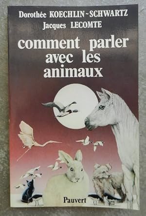 Seller image for Comment parler avec les animaux. for sale by Librairie les mains dans les poches
