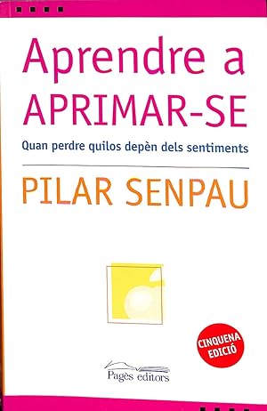 Seller image for APRENDRE A APRIMAR-SE (CATALN). QUAN PERDRE QUILOS DEPN DELS SENTIMENTS for sale by Librera Smile Books