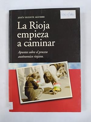 Seller image for LA RIOJA EMPIEZA A CAMINAR. APUNTES SOBRE EL PROCESO AUTONOMICO RIOJANO. for sale by TraperaDeKlaus