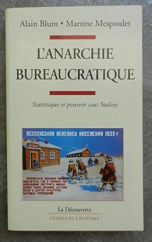 Bild des Verkufers fr L'anarchie bureaucratique. Statistique et pouvoir sous Staline. zum Verkauf von Librairie les mains dans les poches