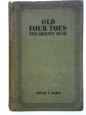 Bild des Verkufers fr Old Four-Toes The Grizzly Bear zum Verkauf von World of Rare Books