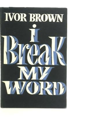 Bild des Verkufers fr I Break My Word zum Verkauf von World of Rare Books