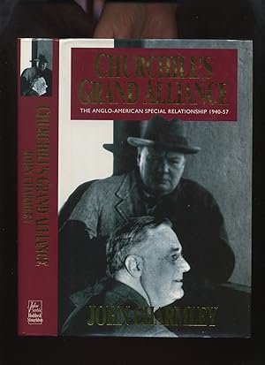 Seller image for Churchill's Grand Alliance, the Anglo-American Special Relationship 1940-57 for sale by Roger Lucas Booksellers