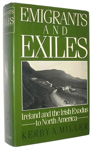 Seller image for Emigrants and Exiles: Ireland and the Irish Exodus to North America for sale by Pieuler Store
