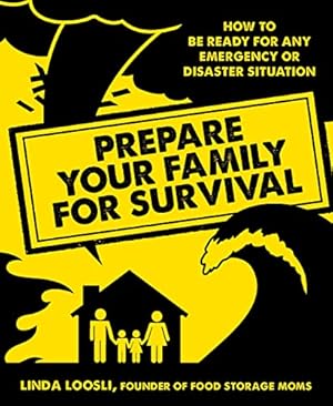 Seller image for Prepare Your Family for Survival: How to Be Ready for Any Emergency or Disaster Situation for sale by Pieuler Store