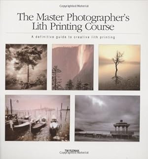 Immagine del venditore per The Master Photographer's Lith Printing Course: A Definitive Guide to Creative Lith Printing venduto da Pieuler Store