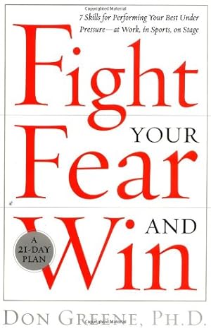 Seller image for Fight Your Fear and Win: Seven Skills for Performing Your Best Under Pressure--At Work, in Sports, on Stage for sale by Pieuler Store