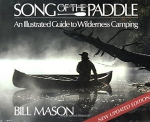 Image du vendeur pour Song of the Paddle: An Illustrated Guide to Wilderness Camping mis en vente par Pieuler Store