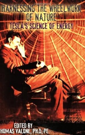 Bild des Verkufers fr Harnessing The Wheelwork Of Nature: Tesla's Science of Energy zum Verkauf von Pieuler Store