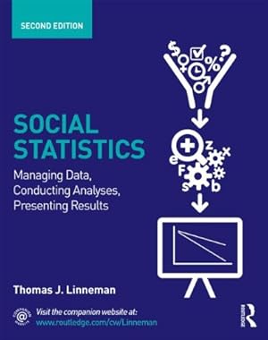 Imagen del vendedor de Social Statistics: Managing Data, Conducting Analyses, Presenting Results a la venta por Pieuler Store