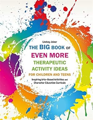 Seller image for The Big Book of EVEN MORE Therapeutic Activity Ideas for Children and Teens for sale by Pieuler Store