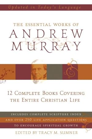 Imagen del vendedor de Essential Works Of Andrew Murray: 12 Complete Books Covering the Entire Christian Life a la venta por Pieuler Store