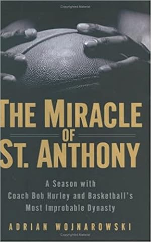 Immagine del venditore per The Miracle of St. Anthony: A Season with Coach Bob Hurley and Basketball's Most Improbable Dynasty venduto da Pieuler Store