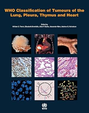 Image du vendeur pour WHO Classification of Tumours of the Lung, Pleura, Thymus and Heart mis en vente par Pieuler Store