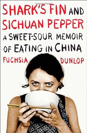 Seller image for Shark's Fin and Sichuan Pepper: A Sweet-Sour Memoir of Eating in China for sale by Pieuler Store