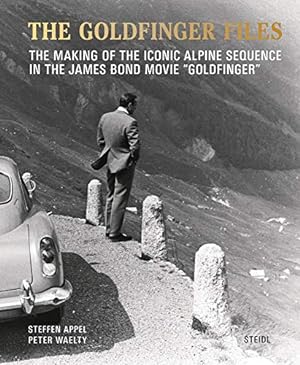 Imagen del vendedor de The Goldfinger Files: The Making of the Iconic Alpine Sequence in the James Bond Movie Goldfinger a la venta por Pieuler Store