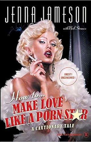 Seller image for How to Make Love Like a Porn Star: A Cautionary Tale for sale by Pieuler Store