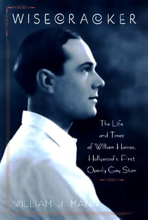 Seller image for Wisecracker: The Life and Times of William Haines, Hollywood's First Openly Gay Star for sale by Pieuler Store