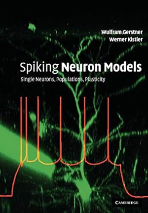 Image du vendeur pour Spiking Neuron Models: Single Neurons, Populations, Plasticity mis en vente par Pieuler Store
