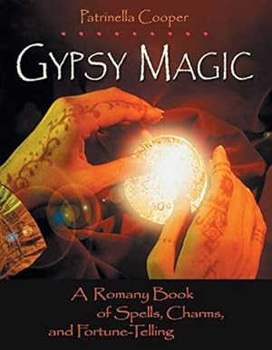 Imagen del vendedor de Gypsy Magic: A Romany Book of Spells, Charms, and Fortune-Telling a la venta por Pieuler Store