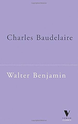 Immagine del venditore per Charles Baudelaire: A Lyric Poet In The Era Of High Capitalism (Verso Classics Series) (The Verso Classics Series) venduto da Pieuler Store