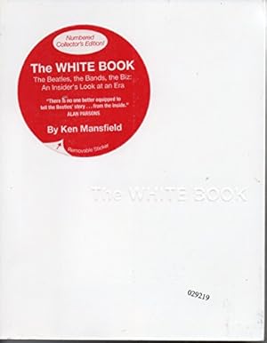 Seller image for The White Book: The Beatles, the Bands, the Biz: An Insider's Look at an Era for sale by Pieuler Store