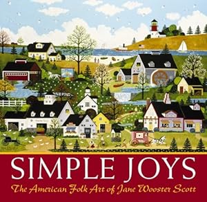 Seller image for Simple Joys: The American Folk Art of Jane Wooster Scott for sale by Pieuler Store