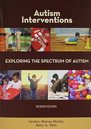 Immagine del venditore per Autism Interventions: Exploring the Spectrum of Autism venduto da Pieuler Store