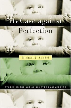 Seller image for The Case against Perfection: Ethics in the Age of Genetic Engineering for sale by Pieuler Store