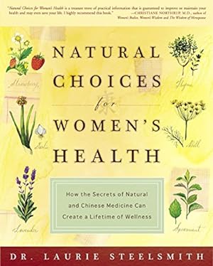 Seller image for Natural Choices for Women's Health: How the Secrets of Natural and Chinese Medicine Can Create a Lifetime of Wellness for sale by Pieuler Store