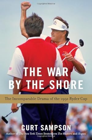 Seller image for The War by the Shore: The Incomparable Drama of the 1991 Ryder Cup for sale by Pieuler Store