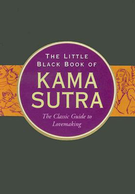 Seller image for The Little Black Book of Kama Sutra: The Classic Guide to Lovemaking (Paperback or Softback) for sale by BargainBookStores