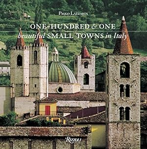 Image du vendeur pour One Hundred & One Beautiful Small Towns in Italy (Rizzoli Classics) mis en vente par Pieuler Store