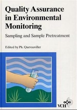 Imagen del vendedor de Quality Assurance in Environmental Monitoring: Sampling and Sample Pretreatment. [Publication . of the European Commission Dissemination of Scientific and Technical Knowledge Unit, Directorate General Telecommunications, Information Market and Exploitation of Research, Luxembourg]. a la venta por Antiquariat Thomas Haker GmbH & Co. KG
