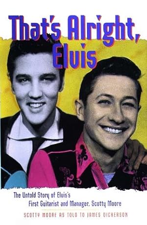 Image du vendeur pour That's Alright, Elvis: The Untold Story of Elvis' First Guitarist and Manager, Scotty Moore (Classic Rock Albums) mis en vente par Pieuler Store