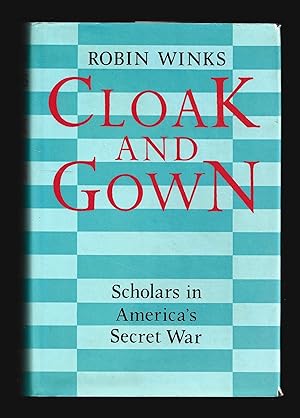 Seller image for Cloak and Gown: Scholars in America's Secret War for sale by killarneybooks